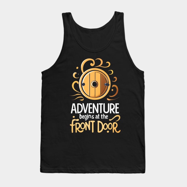 Adventure Begins at the Front Door - Typography - Fantasy Tank Top by Fenay-Designs